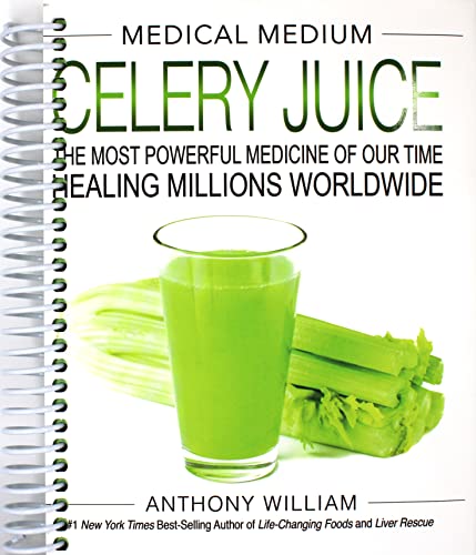 Medical Medium Celery Juice: The Most Powerful Medicine of Our