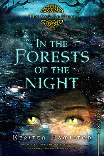 In the Forests of the Night: The Goblin Wars, Book Two (Goblin Wars (Quality))      Paperback – January 1, 2012