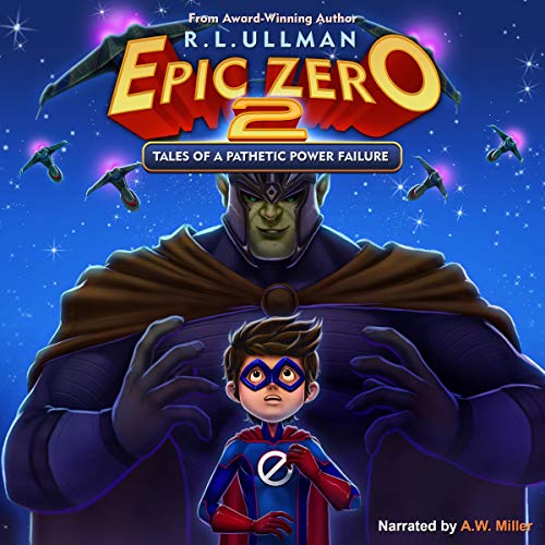 Amazon Com Epic Zero 2 Tales Of A Pathetic Power Failure Volume 2 Audible Audio Edition R L Ullman A W Miller But That S Another Story Press Audible Audiobooks