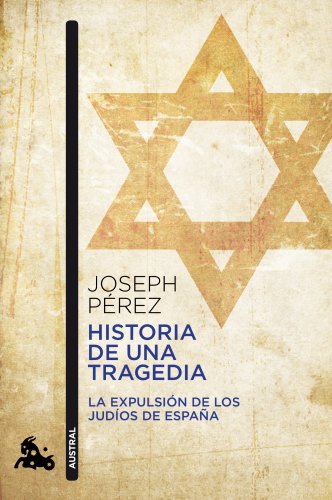 Historia de una tragedia: La expulsión de los judíos de España (Humanidades)