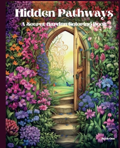 Hidden Pathways: A Secret Garden Coloring Book