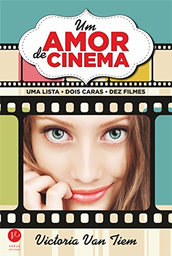 Um amor de cinema: Uma lista, dois caras, dez filmes: Uma lista, dois caras, dez filmes