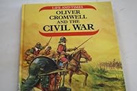 Oliver Cromwell And The Civil War 0850784581 Book Cover