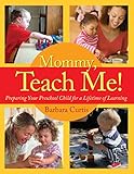  Mommy, Teach Me: Preparing Your Preschool Child for a Lifetime of Learning (English Edition)