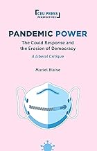 Pandemic Power: The Covid Response and the Erosion of Democracy - A Liberal Critique (CEU Press Perspectives)