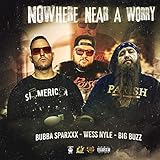  Nowhere Near a Worry (feat. Bubba Sparxxx & Wess Nyle) [Explicit]