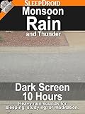 Monsoon Rain and Thunder: Dark Screen 10 hours of Heavy Rain Sounds for Sleeping, Studying, or Meditation
