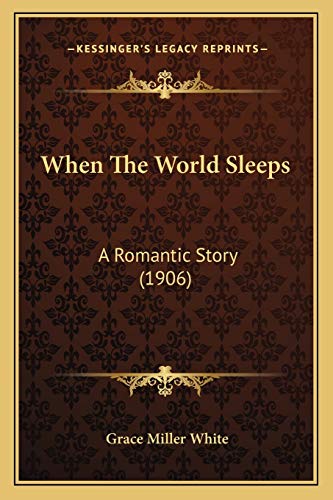 When The World Sleeps: A Romantic Story (1906)