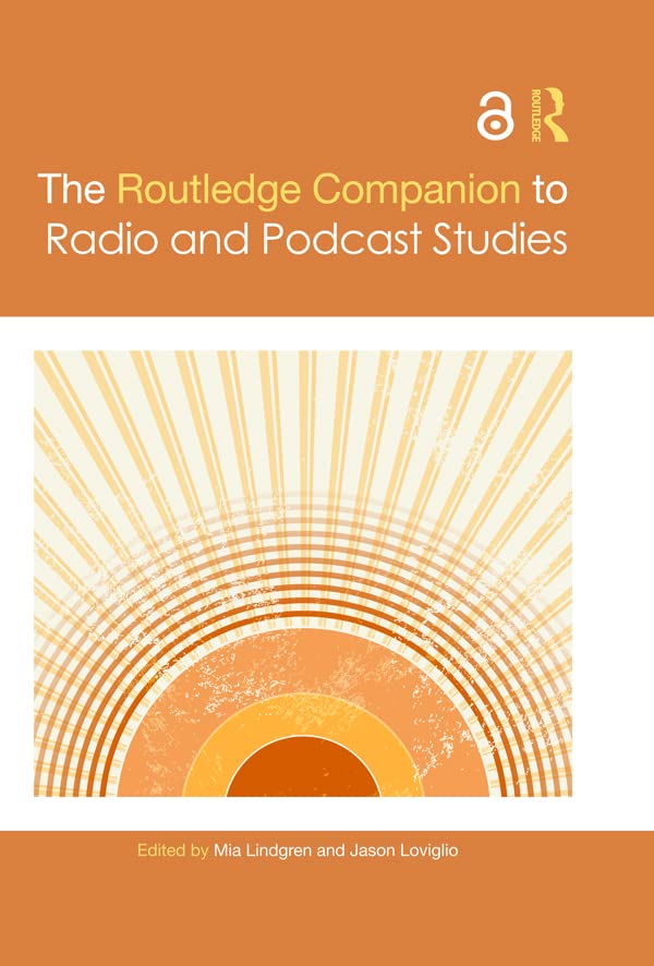 The Routledge Companion to Radio and Podcast Studies (Routledge Media and Cultural Studies Companions) (English Edition)