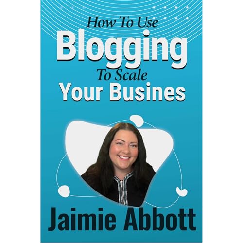 Audiobook: How to use blogs to scale your business by Jaimie Abbott episode artwork
