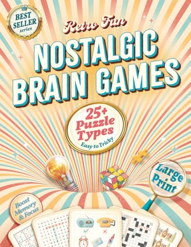 Retro Fun Nostalgic Brain Games for Seniors & Adults: A Large Print Puzzle Book with 60+ Memory Boosters, Word Games & Classic Challenges to Relive the 50s–90s
