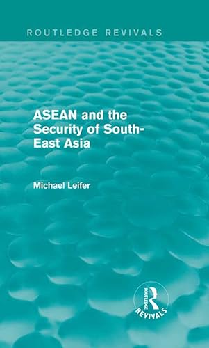 ASEAN and the Security of South-East Asia (Routledge Revivals) (English Edition)