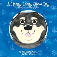 A Happy Lappy Snow Day: A story about a Finnish Lapphund 191928463X Book Cover
