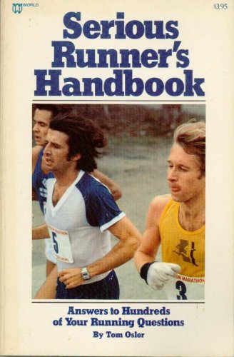 Serious runner's handbook: Answers to hundreds of your running questions