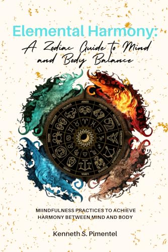 ELEMENTAL HARMONY: A Zodiac Guide to Mind and Body Balance