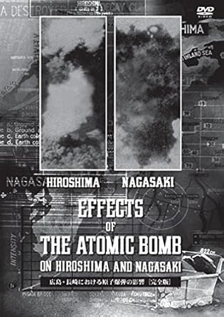 Amazon Co Jp The Effects Of The Atomic Bomb On Hiroshima And Nagasaki 広島 長崎における原子爆弾の影響 完全版 Dvd Dvd ブルーレイ