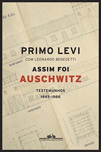 Assim foi Auschwitz: Testemunhos 1945-1986 - Levi, Primo