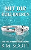  Mit dir Kollidieren: ein Milliardär-Liebesroman (Heart of Stone 1)