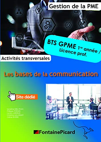 Télécharger Les bases de la communication BTS 1re année CGPME / Licences professionnelles Francais PDF