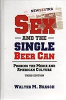 Sex and the Single Beer Can: Probing the Media and American Culture 092299398X Book Cover