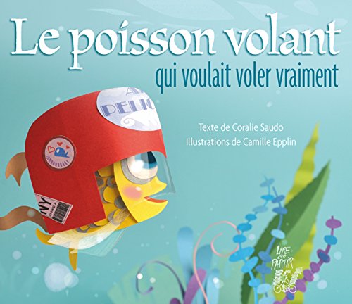 LE POISSON VOLANT QUI VOULAIT VOLER VRAIMENT