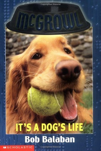 It's a Dog's Life (McGrowl)