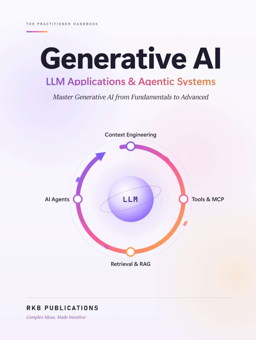 Generative AI: LLM Applications & Agentic Systems: Master Generative AI from Fundamentals to Advanced