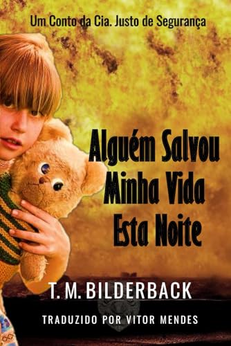 Alguém Salvou Minha Vida Esta Noite - Um Conto da Cia. Justo de Segurança (Portuguese Edition)