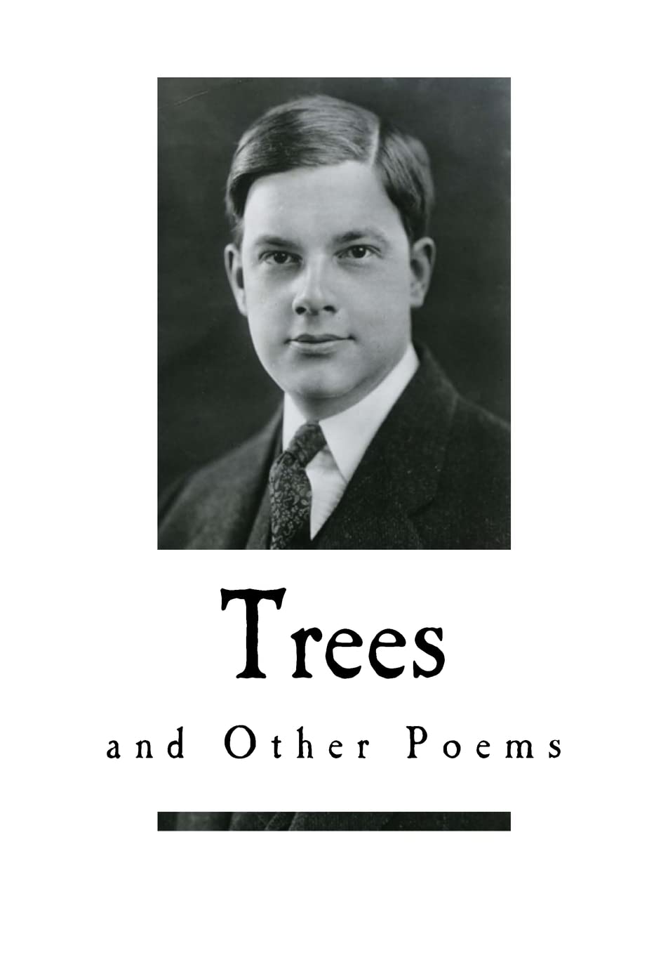 Trees: and Other Poems (Classic poetry - Joyce Kilmer)