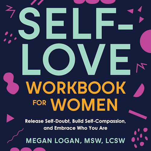 Self-Love Workbook for Women [Written by Megan Logan MSW LCSW] episode artwork