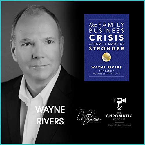 Wayne Rivers | A New Reality for Family Businesses