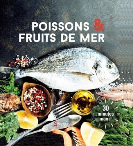 Poissons & Fruits de mer: 30 minutes maxi !