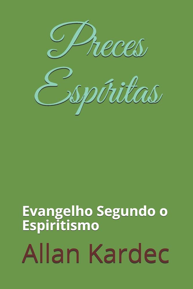 Preces Espíritas: Evangelho Segundo o Espiritismo (Portuguese Edition)