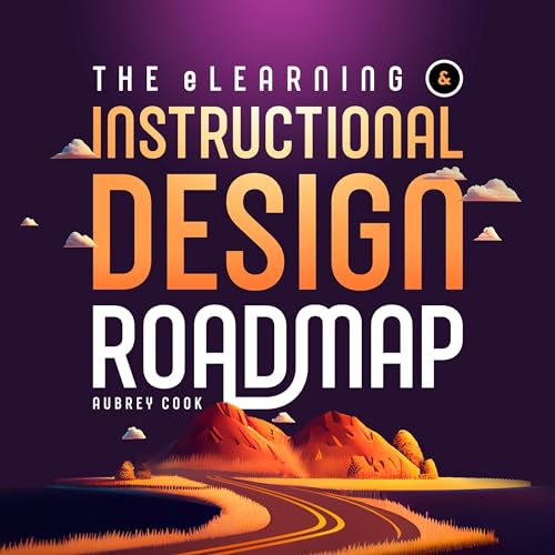 The eLearning & Instructional Design Roadmap: An Un-Boring Guide ...