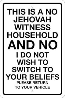 Metal Sign A No Jehovah Witness Household No I Do Not Wish to Switch to Your Beliefs Please Return to Your Aluminum Sign/Outdoor Warning Sign/8x12 inches New Wall Decoration