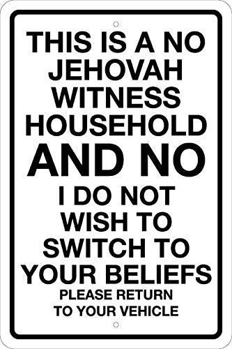 Metal Sign A No Jehovah Witness Household No I Do Not Wish to Switch to Your Beliefs Please Return to Your Aluminum Sign/Outdoor Warning Sign/8x12 inches New Wall Decoration