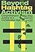 Beyond Hashtag Activism: Comprehensive Justice in a Complicated Age
