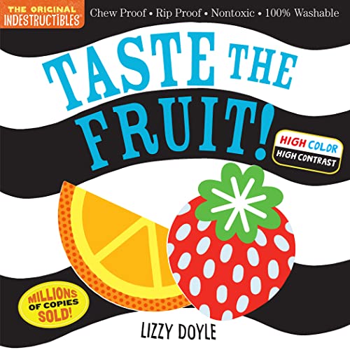 Image of Indestructibles: Taste the Fruit! (High Color High Contrast): Chew Proof · Rip Proof · Nontoxic · 100% Washable (Book for Babies, Newborn Books, Safe to Chew)