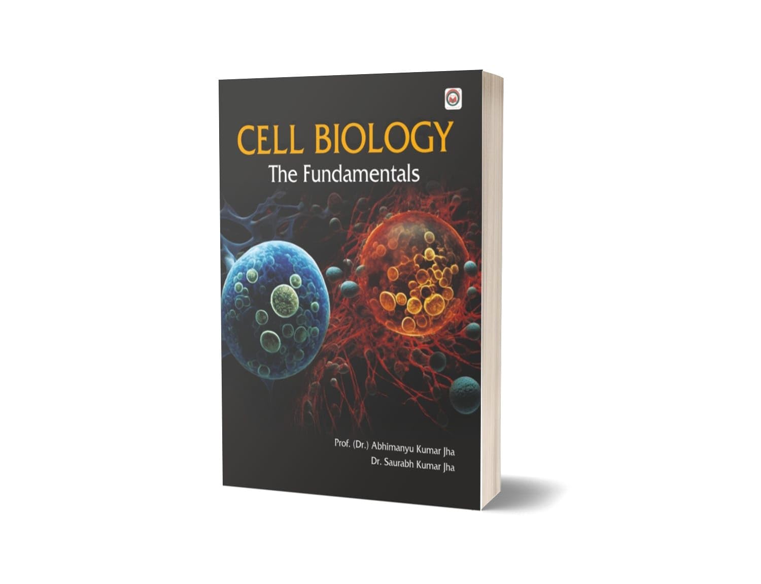 CELL BIOLOGY The Fundamentals