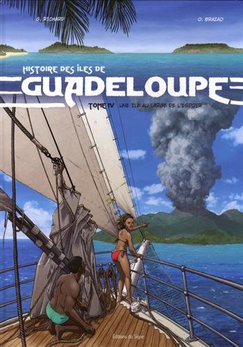 Télécharger Histoire des îles de Guadeloupe, Tome 4 : Une île au large de l'espoir livre En ligne