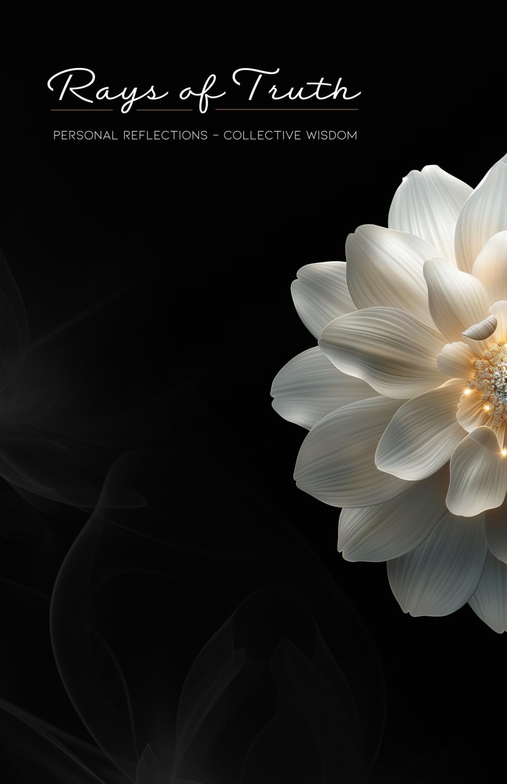Rays of Truth: Personal Reflections – Collective Wisdom