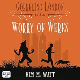 Gobbelino London & a Worry of Weres Audiolibro Por Kim M. Watt arte de portada