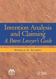 Invention Analysis and Claiming: A Patent Lawyer's Guide