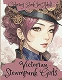  Victorian Steampunk Girls Coloring Book: Victorian Flower Girls, Steampunk Adult Coloring Book, Grayscale Coloring Book for adults whit Color Test Page