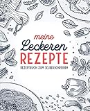  Meine Leckeren Rezepte: Rezeptbuch Zum Selberschreiben: Kochbuch selbst schreiben - Mit platz für 100 rezepte