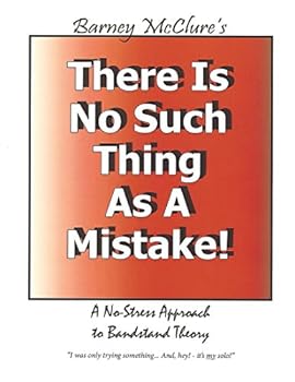 Plastic Comb There Is No Such Thing As A Mistake : A No Stress Approach to Bandstand Music Theory Book