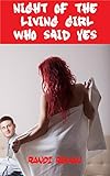 Night of the Living Girl Who Said Yes (Gender Swap Erotica)