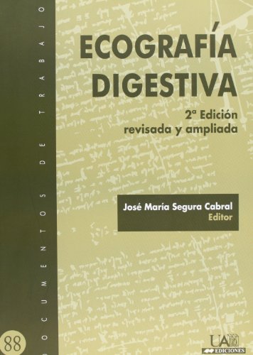 Ecografía digestiva, 2ª Edición revisada y ampliada: 2ª Edición revisada y corregida (Documento Ecografía digestiva, 2ª Edición revisada y ampliada: 2ª Edición revisada y corregida (Documento