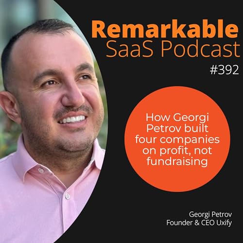 #392 &ndash; How Georgi Petrov built four companies on profit, not fundraising
