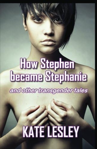 How Stephen became Stephanie and other transgender tales Paperback โ July 10, 2011